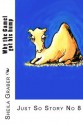 Why the Camel Got His Hump: Just So Story No 8 - Sheila Graber, Jane Miller