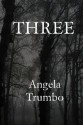 Three - Angela Trumbo