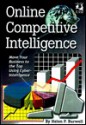 Online Competitive Intelligence: Increase Your Profits Using Cyber-Intelligence - Helen Burwell, Michael Sankey, Carl R. Ernst, Peter J. Weber, James R. Flowers