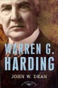 Warren G. Harding: The American Presidents Series: The 29th President, 1921-1923 - John W. Dean, Arthur M. Schlesinger Jr.