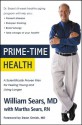 Prime-Time Health: A Scientifically Proven Plan for Feeling Young and Living Longer - William Sears, Martha Sears