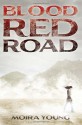 Blood Red Road (Dust Lands, #1) - Moira Young