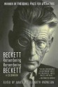 Beckett Remembering/Remembering Beckett: A Celebration - Samuel Beckett, James Knowlson, Elizabeth Knowlson