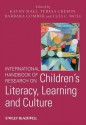 International Handbook of Research on Children's Literacy, Learning and Culture - Kathy Hall, Teresa Cremin, Barbara Comber