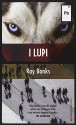 I lupi - Ray Banks