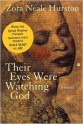 Their Eyes Were Watching God - Zora Neale Hurston