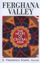 Ferghana Valley: The Heart of Central Asia - S. Frederick Starr, Baktybek Beshimov, Inomjon I. Bobokulov