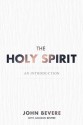 The Holy Spirit An Introduction - John Bevere with Addison Bevere