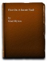 Five on a secret trail - Enid Blyton