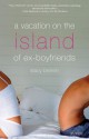 A Vacation on the Island of Ex-Boyfriends - Stacy Bierlein