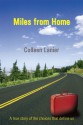 Miles from Home: A true story of the choices that define us - Colleen Lanier