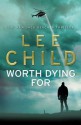 Worth Dying For (Jack Reacher, #15) - Lee Child