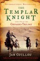 The Templar Knight: Book Two of the Crusades Trilogy - Jan Guillou