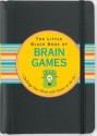 The Little Black Book of Brain Games (Brain Teasers): Challenge Your Mind with Games on the Go - Suzanne Beilenson, Kerren Barbas Steckler