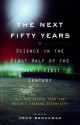 The Next Fifty Years: Science in the First Half of the Twenty-first Century - John Brockman