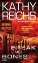 Break No Bones - Kathy Reichs