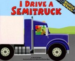 I Drive a Semitruck - Sarah Bridges, Denise Shea, Derrick Alderman