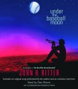 Under the Baseball Moon (Audio) - John H. Ritter, Dan Woren