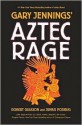 Aztec Rage - Gary Jennings, Robert Gleason, Junius Podrug