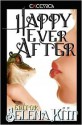 Happy Ever After - Selena Kitt, Gabriel Daemon, Elise Hepner, Giselle Renarde, Tessa Buxton, Karenna Colcroft, Phineas Magnus, Bekki Lynn, Marshall Ian Key, Willsin Rowe, Dakota Trace, Ava James