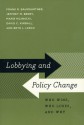 Lobbying and Policy Change: Who Wins, Who Loses, and Why - Frank R. Baumgartner, Jeffrey M. Berry, David C. Kimball, Beth L. Leech, Marie Hojnacki