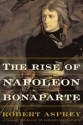 The Rise of Napoleon Bonaparte - Robert B. Asprey