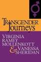 Transgender Journeys: - Virginia Ramey Mollenkott, Vanessa Sheridan