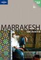 Marrakesh Encounter - Lonely Planet, Alison Bing