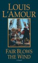 Fair Blows the Wind - Louis L'Amour