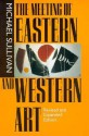 The Meeting of Eastern and Western Art - Michael Sullivan