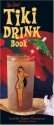 The Great Tiki Drink Book - Jennifer Trainer Thompson, Nancy J. Thomas