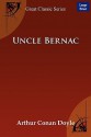 Uncle Bernac - Arthur Conan Doyle