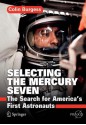 Selecting the Mercury Seven: The Search for America's First Astronauts - Colin Burgess