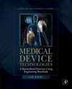 Medical Device Technologies: A Systems Based Overview Using Engineering Standards - Gail Baura