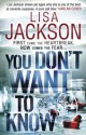 You Don't Want to Know. by Lisa Jackson - Lisa Jackson