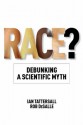 Race?: Debunking a Scientific Myth (Texas A&M University Anthropology Series) - Ian Tattersall, Dr. Rob DeSalle