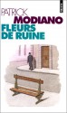 Fleurs de ruine - Patrick Modiano