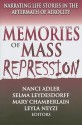 Memories of Mass Repression: Narrating Life Stories in the Aftermath of Atrocity - Nanci D. Adler, Mary Chamberlain, Selma Leydesdorff, Leyla Neyzi