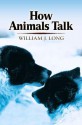 How Animals Talk - William J. Long, William Young, Charles Copeland