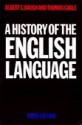 A History of the English Language - Albert C. Baugh, Thomas Cable