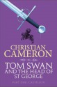 Tom Swan and the Head of St George Part One: Castillon - Christian Cameron