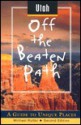 Off the Beaten Path Utah - Michael Rutter, Ted Brewer