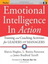 Emotional Intelligence In Action: Training and Coaching Activities for Leaders and Managers - Marcia M. Hughes, L. Bonita Patterson, James Bradford Terrell, Reuven Bar-On