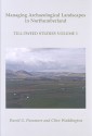 Managing Archaeological Landscapes in Northumberland - David G. Passmore, Clive Waddington