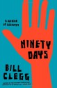 Ninety Days: A Memoir of Recovery - Bill Clegg