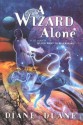 A Wizard Alone: The Sixth Book in the Young Wizards Series - Diane Duane