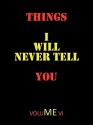 Things I Will Never Tell You - TODD ANDREW ROHRER