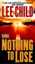 Nothing to Lose (Jack Reacher, #12) - Lee Child