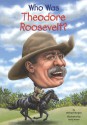 Who Was Theodore Roosevelt? - Michael Burgan