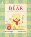 This is the Bear and the Picnic Lunch - Sarah Hayes, Helen Craig